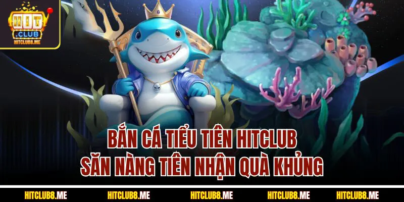 bắn cá tiểu tiên