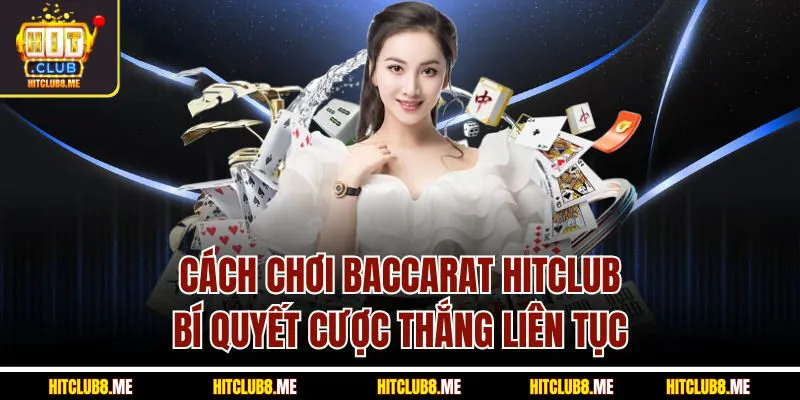 Cách chơi Baccarat